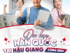 Du học Hàn Quốc tại Hậu Giang: Lộ trình rõ ràng, chi phí hợp lý