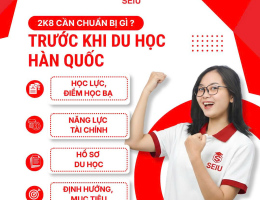 CẨM NANG DU HỌC HÀN QUỐC: 2K8 CẦN CHUẨN BỊ NHỮNG GÌ?