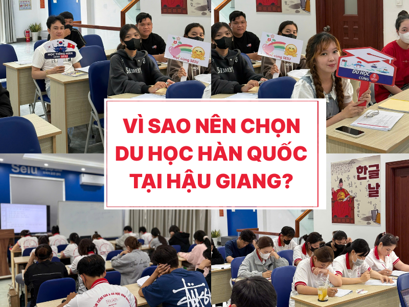 Vì sao nên chọn du học Hàn Quốc tại Hậu Giang